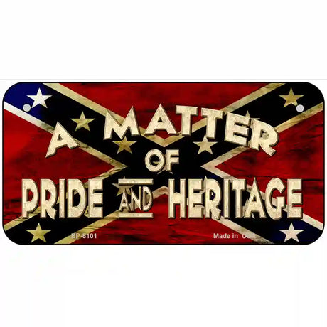 Matter Of Pride Novelty Metal License Plate 6" x 3" (BP)