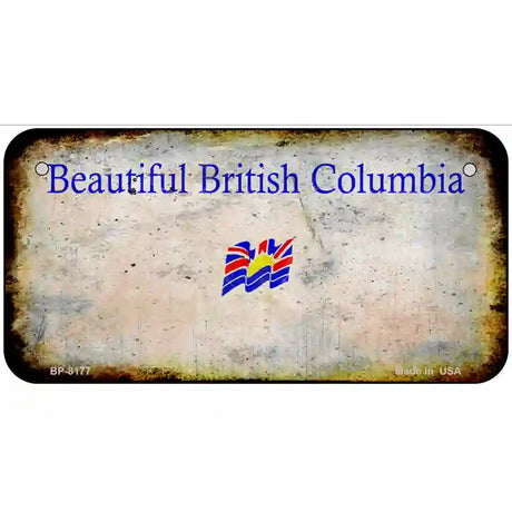 British Columbia Rusty Novelty Metal License Plate 6" x 3" (BP)