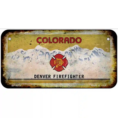 Denver Firefighter Rusty Novelty Metal License Plate 6" x 3" (BP)