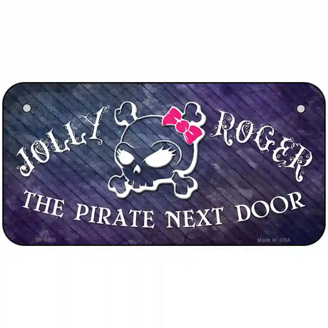 The Pirate Next Door Novelty Metal License Plate 6" x 3" (BP)