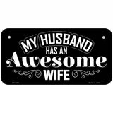 Husband Has Awesome Wife Novelty Metal License Plate 6" x 3" (BP)