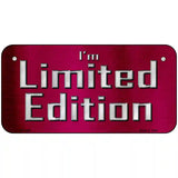 Im Limited Edition Novelty Metal License Plate 6" x 3" (BP)