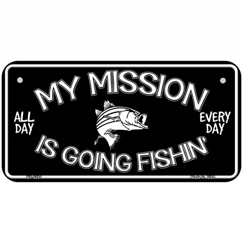 My Mission Is Fishin Metal Novelty License Plate 6" x 3" (BP)