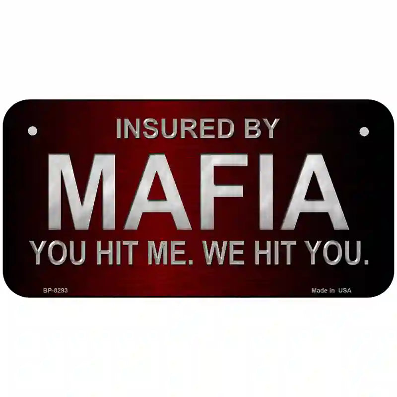 Insured By Mafia Metal Novelty License Plate