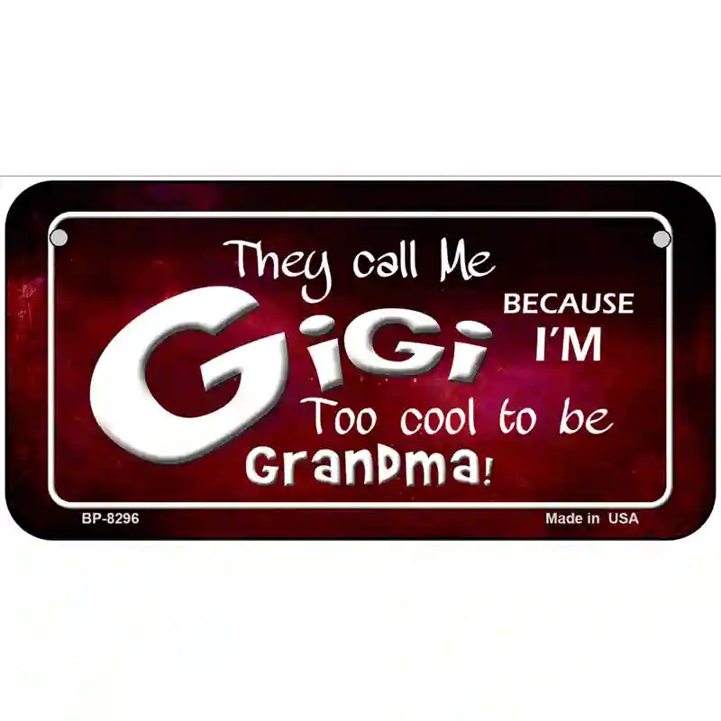 They Call Me Gigi Metal Novelty License Plate 6" x 3" (BP)