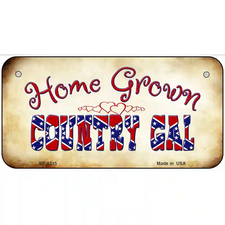 Home Grown Country Gal Novelty Metal License Plate 6" x 3" (BP)