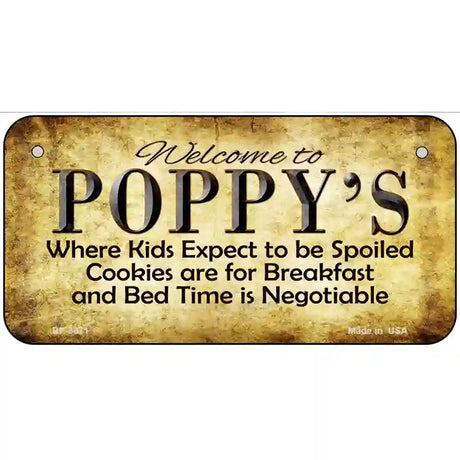 Welcome To Poppys House Metal Novelty License Plate 6" x 3" (BP)