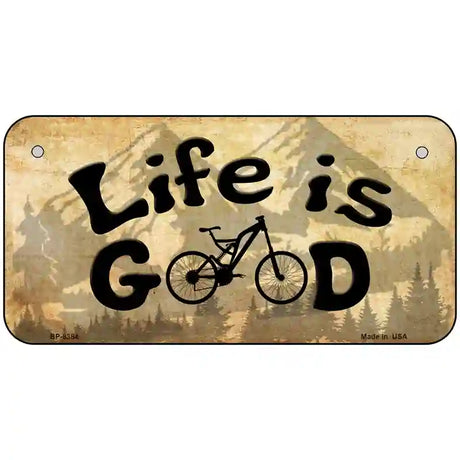 Life Is Good Metal Novelty License Plate 6" x 3" (BP)