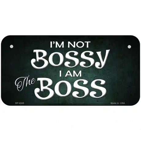 Im Not Bossy Metal Novelty License Plate 6" x 3" (BP)