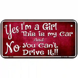 Yes Im A Girl Metal Novelty License Plate 6" x 3" (BP)