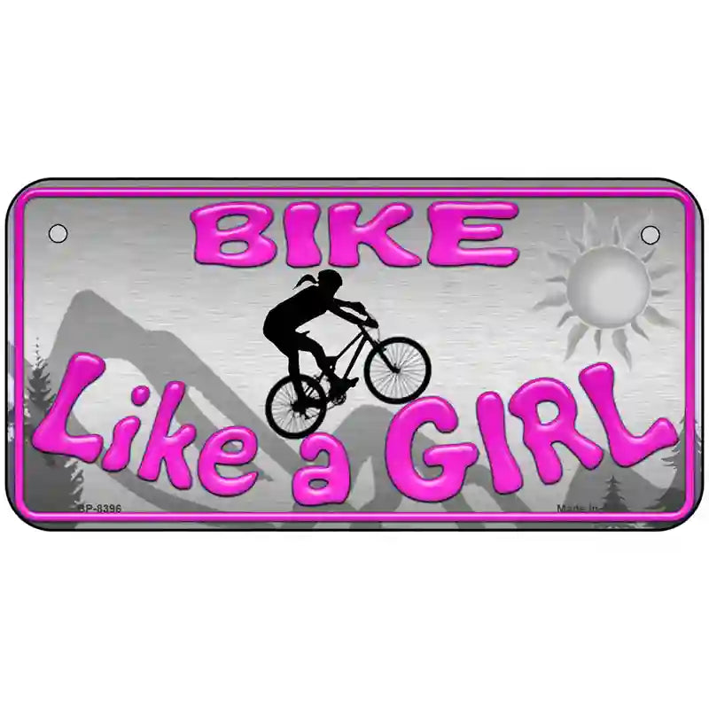 Bike Like A Girl Metal Novelty License Plate 6" x 3" (BP)