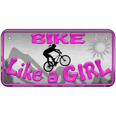 Bike Like A Girl Metal Novelty License Plate 6" x 3" (BP)