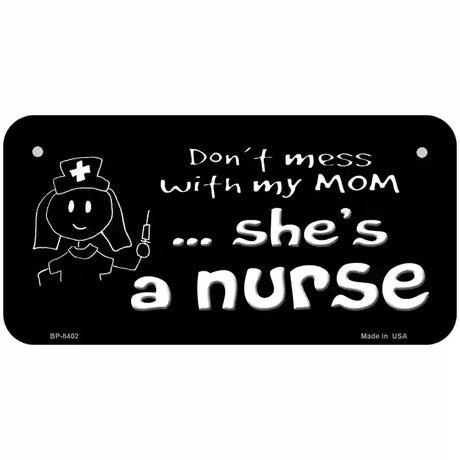 Dont Mess With My Mom Metal Novelty License Plate 6" x 3" (BP)