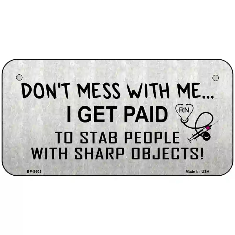 Dont Mess With Me Metal Novelty License Plate 6" x 3" (BP)