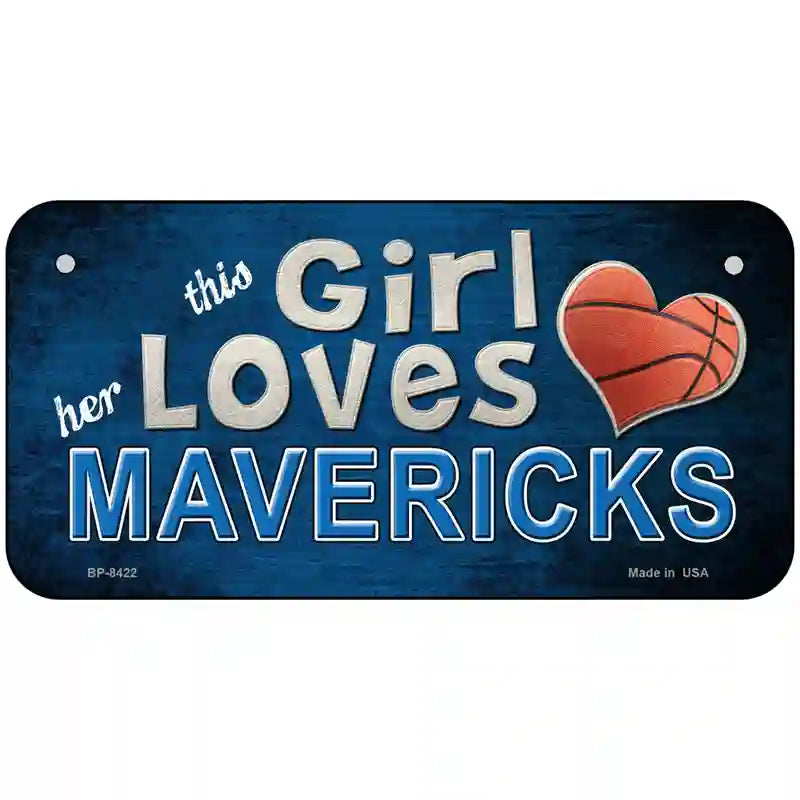 This Girl Loves Her Mavericks Novelty Metal License Plate 6" x 3" (BP)