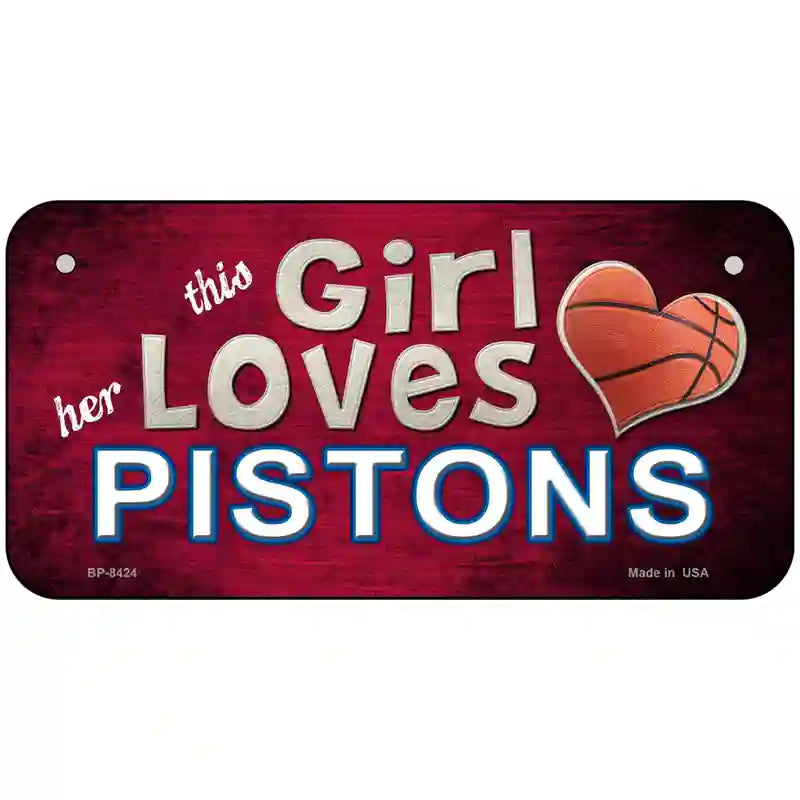 This Girl Loves Her Pistons Novelty Metal License Plate 6" x 3" (BP)