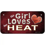 This Girl Loves Her Heat Novelty Metal License Plate 6" x 3" (BP)