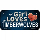 This Girl Loves Her Timberwolves Novelty Metal License Plate 6" x 3" (BP)