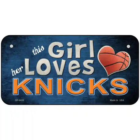 This Girl Loves Her Knicks Novelty Metal License Plate 6" x 3" (BP)