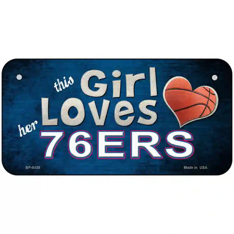 This Girl Loves Her 76ers Novelty Metal License Plate 6" x 3" (BP)