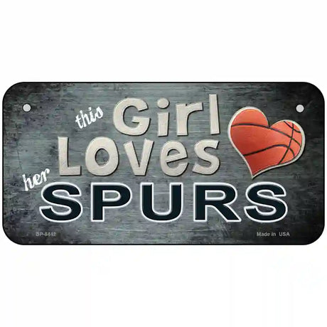 This Girl Loves Her Spurs Novelty Metal License Plate 6" x 3" (BP)