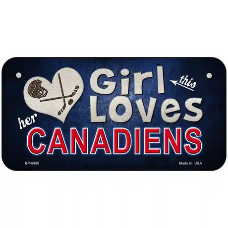 This Girl Loves Her Canadiens Novelty Metal License Plate 6" x 3" (BP)