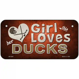 This Girl Loves Her Ducks Novelty Metal License Plate 6" x 3" (BP)