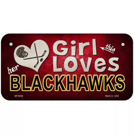 This Girl Loves Her Blackhawks Novelty Metal License Plate 6" x 3" (BP)