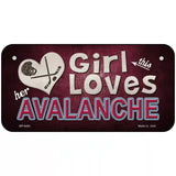 This Girl Loves Her Avalanche Novelty Metal License Plate 6" x 3" (BP)