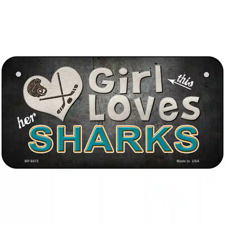 This Girl Loves Her Sharks Novelty Metal License Plate 6" x 3" (BP)