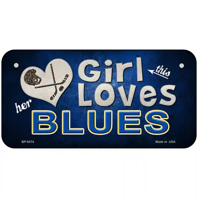 This Girl Loves Her Blues Novelty Metal License Plate 6" x 3" (BP)