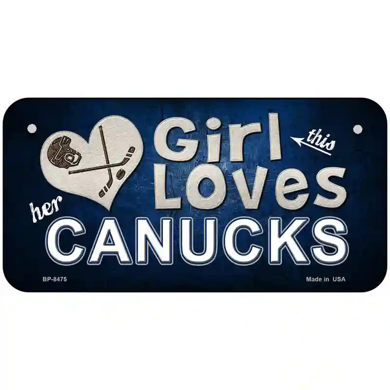 This Girl Loves Her Canucks Novelty Metal License Plate 6" x 3" (BP)