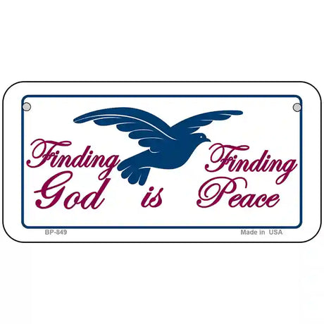 Finding God Finding Peace Metal Novelty License Plate 6" x 3" (BP)