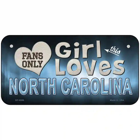 This Girl Loves North Carolina Novelty Metal License Plate 6" x 3" (BP)