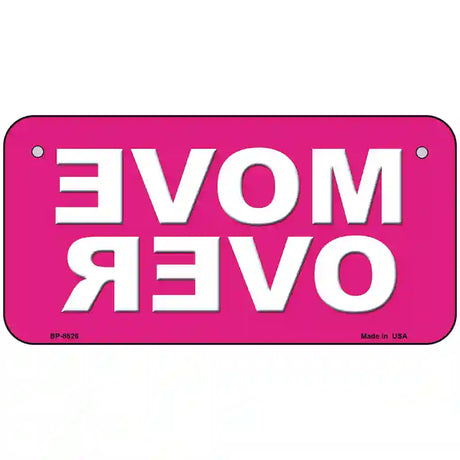 Move Over Pink Metal Novelty License Plate 6" x 3" (BP)