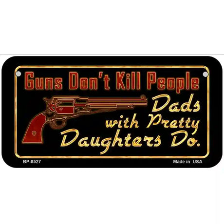 Guns Dont Kill People Metal Novelty License Plate 6" x 3" (BP)