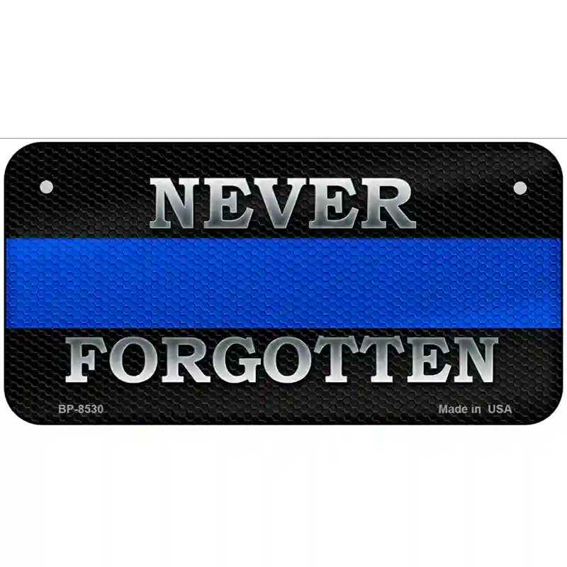 Never Forgotten Thin Blue Line Metal Novelty License Plate 6" x 3" (BP)