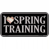 I Love Spring Training Metal Novelty License Plate 6" x 3" (BP)