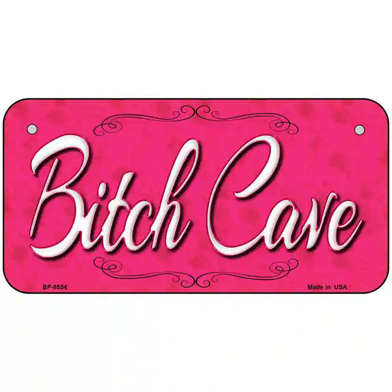 Bitch Cave Metal Novelty License Plate 6" x 3" (BP)