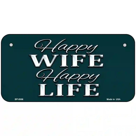 Happy Wife Happy Life Metal Novelty License Plate 6" x 3" (BP)