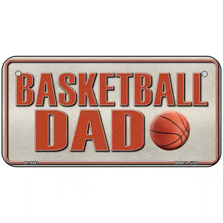 Basketball Dad Metal Novelty License Plate 6" x 3" (BP)