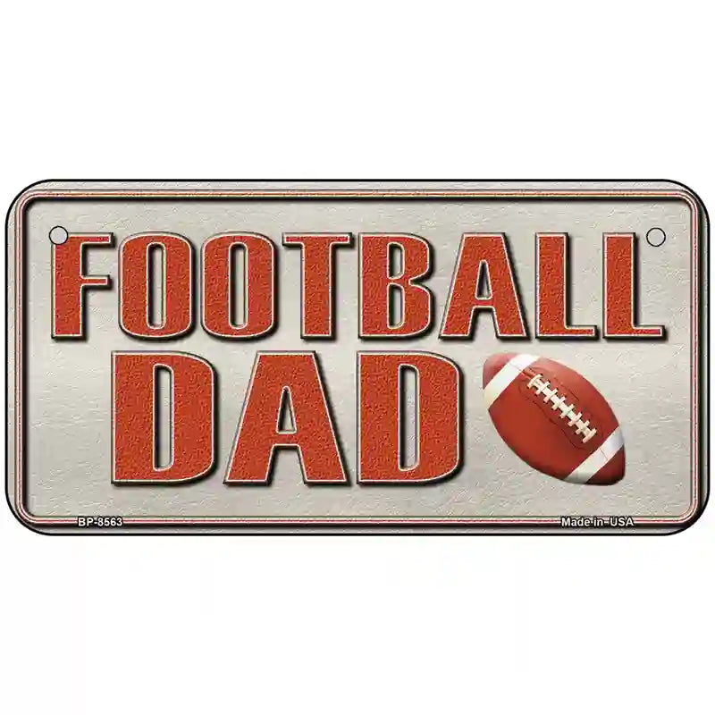 Football Dad Metal Novelty License Plate 6" x 3" (BP)