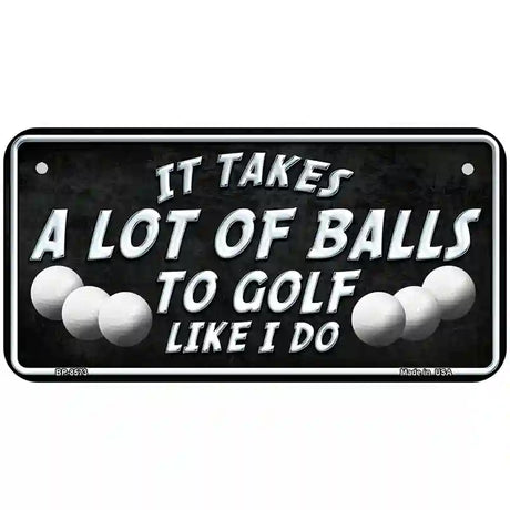 A Lot Of Balls Metal Novelty License Plate 6" x 3" (BP)