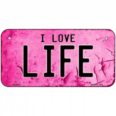 I Love Life Metal Novelty License Plate 6" x 3" (BP)