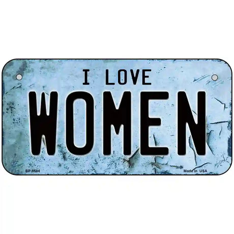 I Love Women Metal Novelty License Plate 6" x 3" (BP)