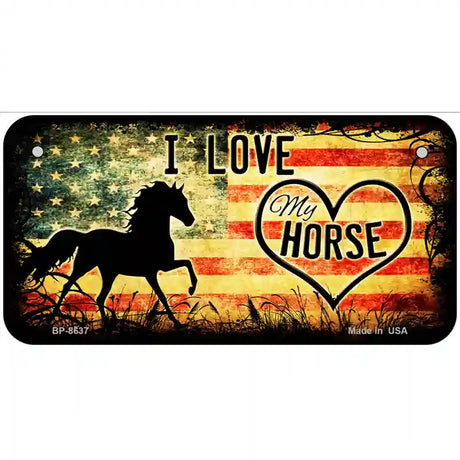 I Love My Horse Metal Novelty License Plate 6" x 3" (BP)