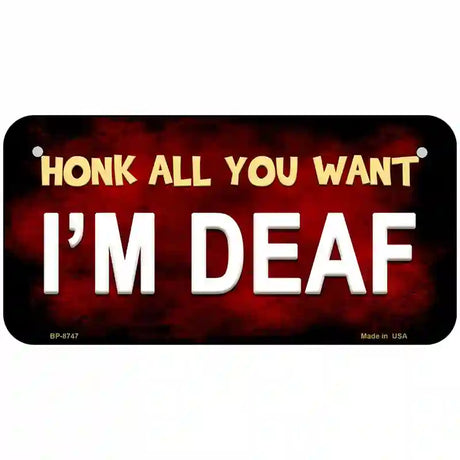 Honk All You Want Metal Novelty License Plate 6" x 3" (BP)