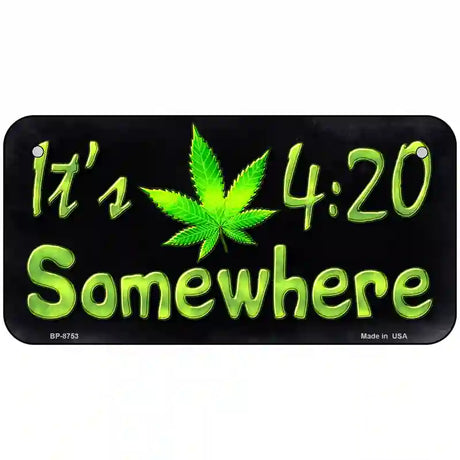 Its 4:20 Metal Novelty License Plate 6" x 3" (BP)