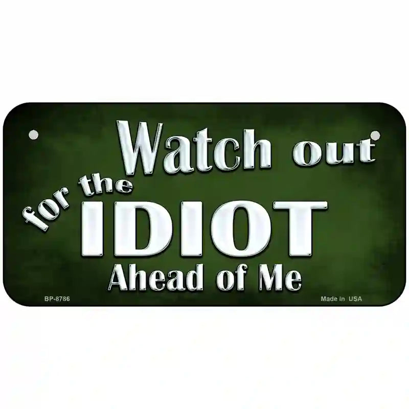 Watch Out Ahead Of Me Metal Novelty License Plate 6" x 3" (BP)