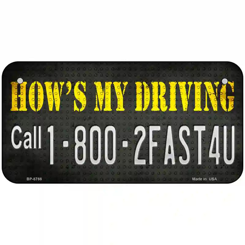 Hows My Driving Metal Novelty License Plate 6" x 3" (BP)